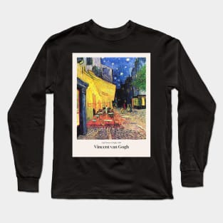 Cafe Terrace at Night by Van Gogh with text Long Sleeve T-Shirt